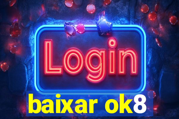 baixar ok8
